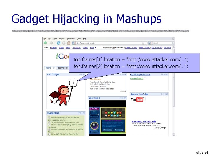 Gadget Hijacking in Mashups top. frames[1]. location = "http: /www. attacker. com/. . .
