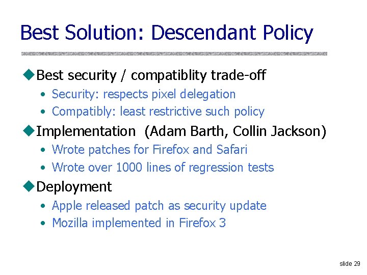 Best Solution: Descendant Policy u. Best security / compatiblity trade-off • Security: respects pixel