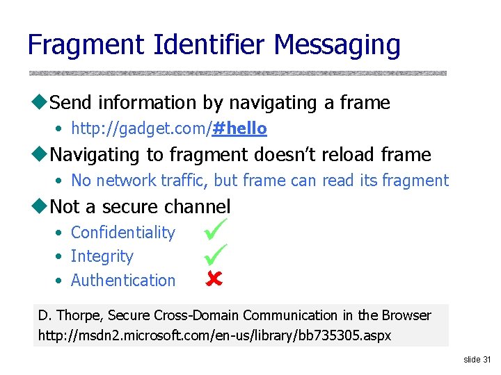 Fragment Identifier Messaging u. Send information by navigating a frame • http: //gadget. com/#hello