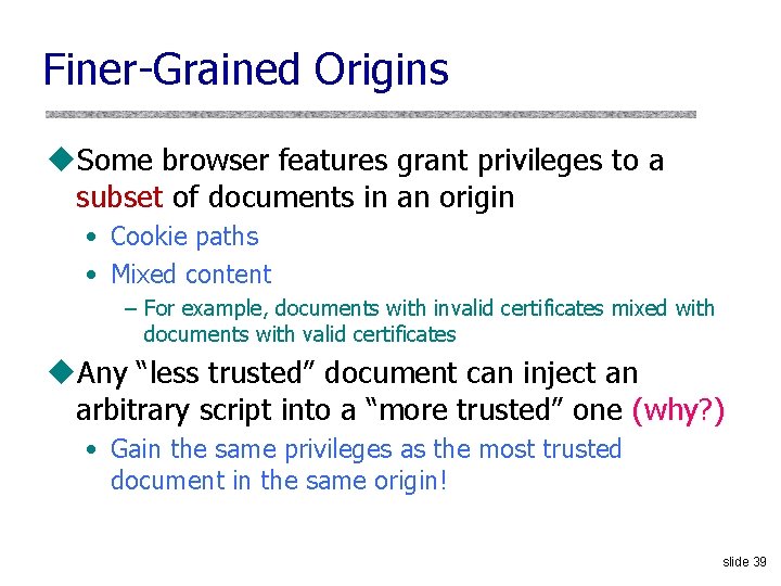 Finer-Grained Origins u. Some browser features grant privileges to a subset of documents in