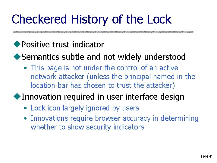 Checkered History of the Lock u. Positive trust indicator u. Semantics subtle and not
