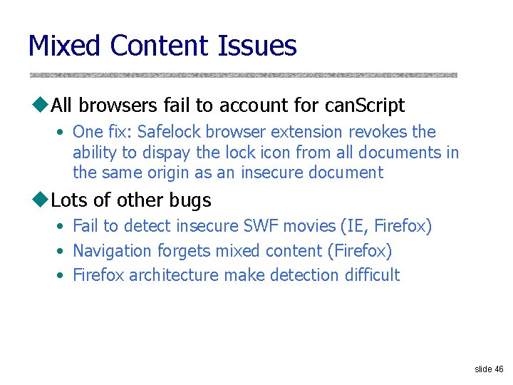 Mixed Content Issues u. All browsers fail to account for can. Script • One