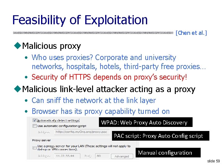 Feasibility of Exploitation [Chen et al. ] u. Malicious proxy • Who uses proxies?