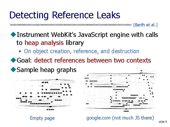Detecting Reference Leaks [Barth et al. ] u. Instrument Web. Kit’s Java. Script engine