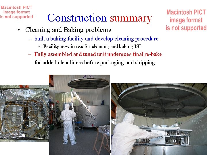 Construction summary • Cleaning and Baking problems – built a baking facility and develop