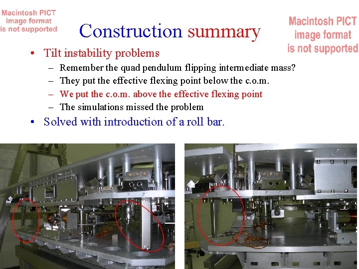 Construction summary • Tilt instability problems – – Remember the quad pendulum flipping intermediate