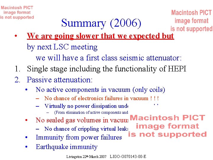 Summary (2006) • We are going slower that we expected but by next LSC