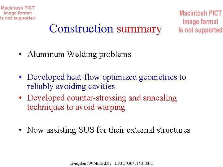 Construction summary • Aluminum Welding problems • Developed heat-flow optimized geometries to reliably avoiding