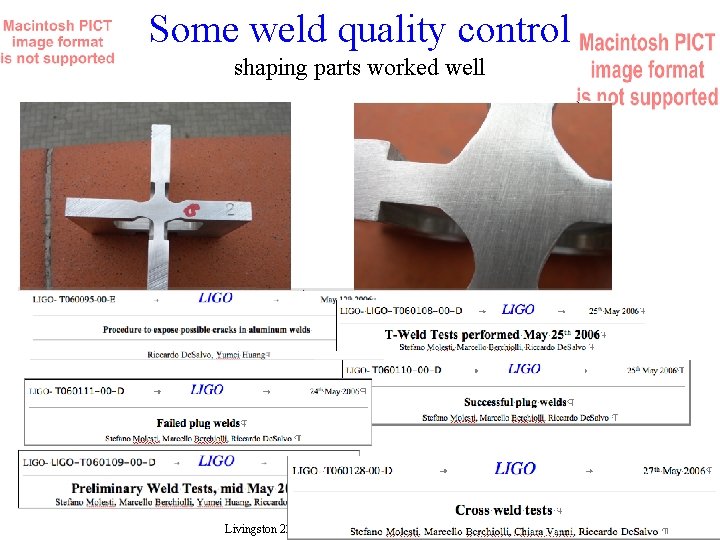 Some weld quality control shaping parts worked well Livingston 22 th March 2007 LIGO-G