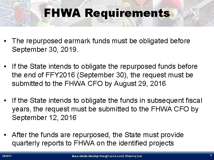 FHWA Requirements • The repurposed earmark funds must be obligated before September 30, 2019.