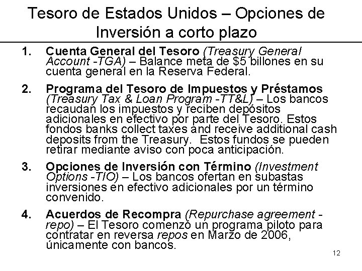 Tesoro de Estados Unidos – Opciones de Inversión a corto plazo 1. 2. 3.