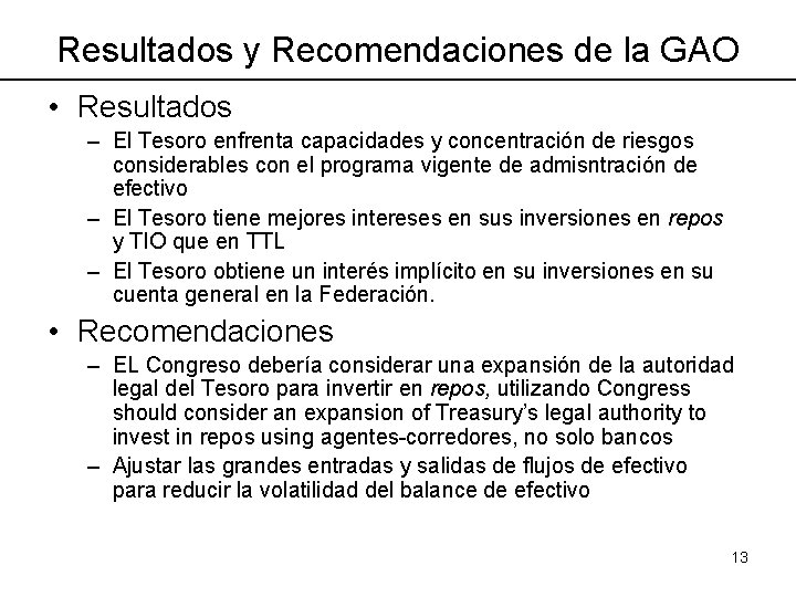 Resultados y Recomendaciones de la GAO • Resultados – El Tesoro enfrenta capacidades y