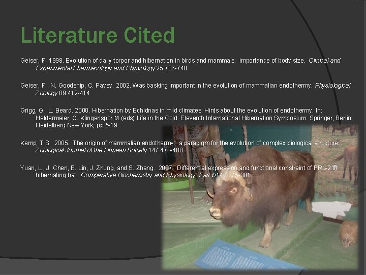 Literature Cited Geiser, F. 1998. Evolution of daily torpor and hibernation in birds and