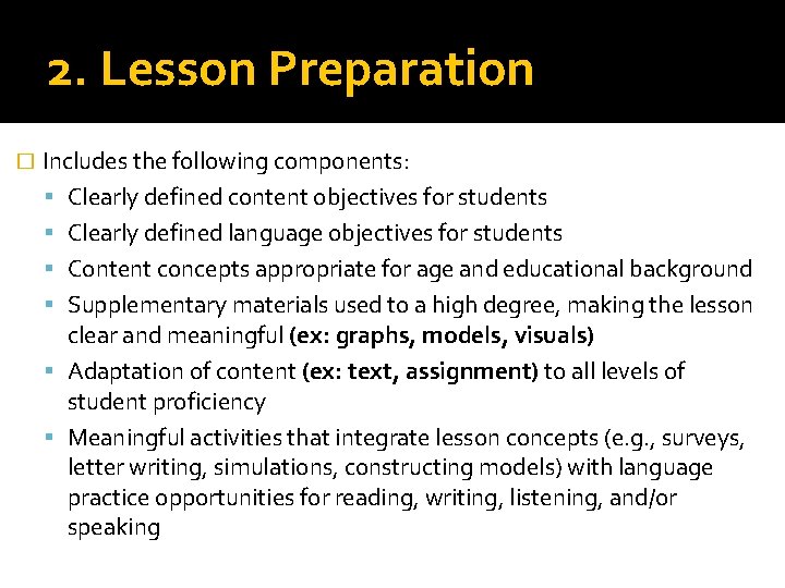 2. Lesson Preparation � Includes the following components: Clearly defined content objectives for students 2. Lesson Preparation � Includes the following components: Clearly defined content objectives for students