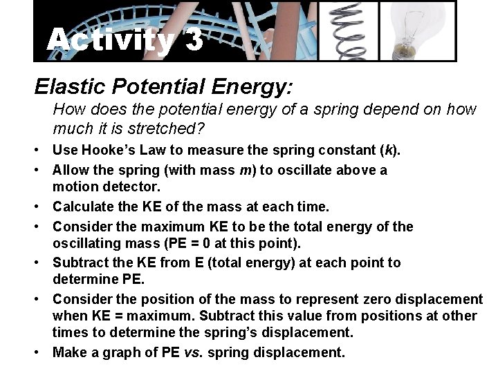 Activity 3 Elastic Potential Energy: How does the potential energy of a spring depend