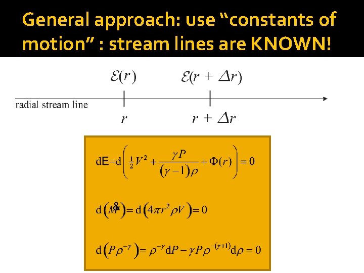 General approach: use “constants of motion” : stream lines are KNOWN! 