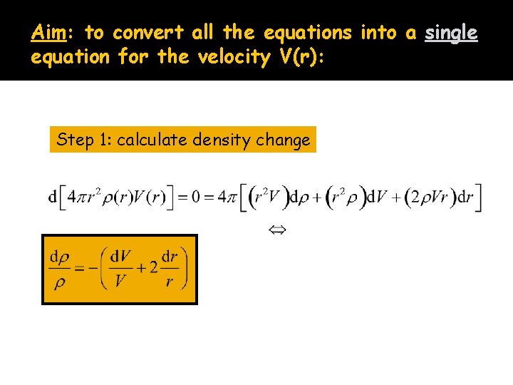 Aim: to convert all the equations into a single equation for the velocity V(r):