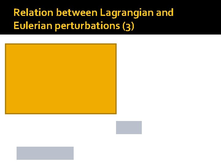 Relation between Lagrangian and Eulerian perturbations (3) 