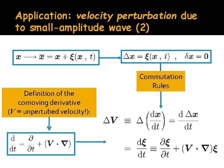 Application: velocity perturbation due to small-amplitude wave (2) Definition of the comoving derivative (V