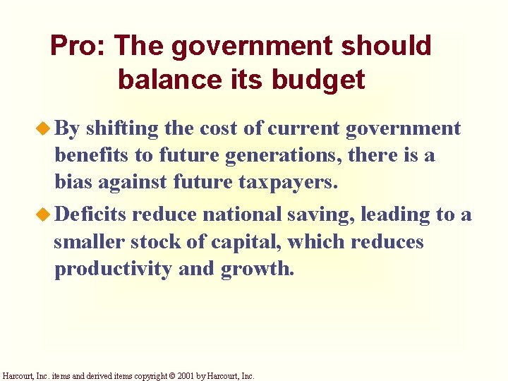 Pro: The government should balance its budget u By shifting the cost of current