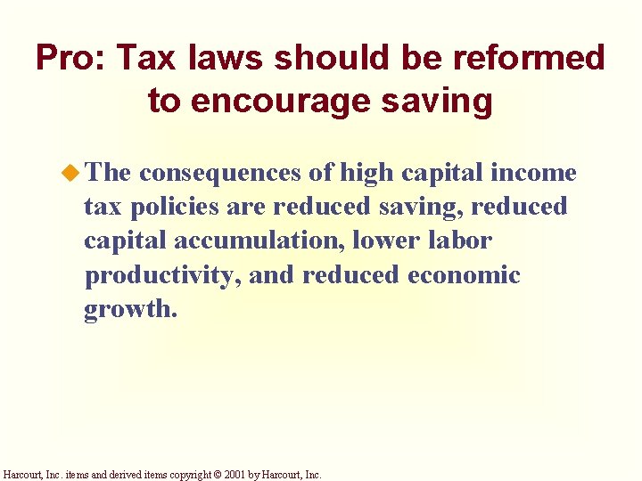 Pro: Tax laws should be reformed to encourage saving u The consequences of high