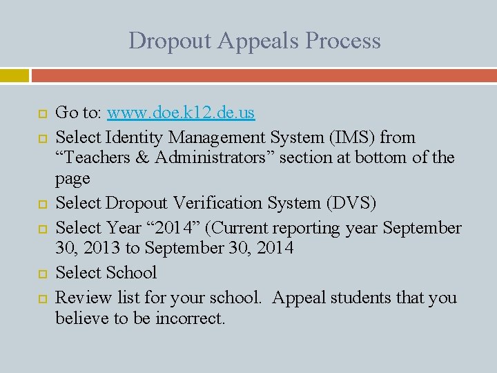 Dropout Appeals Process Go to: www. doe. k 12. de. us Select Identity Management