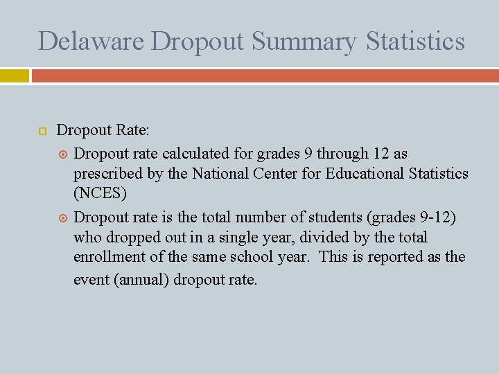 Delaware Dropout Summary Statistics Dropout Rate: Dropout rate calculated for grades 9 through 12