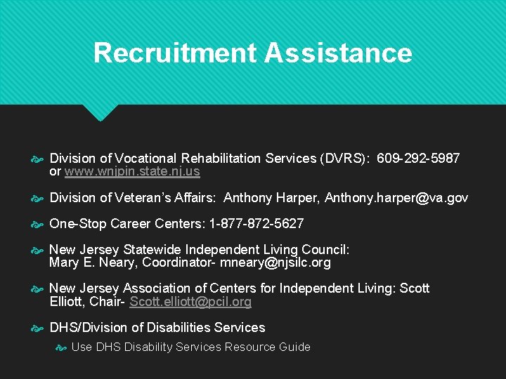 Recruitment Assistance Division of Vocational Rehabilitation Services (DVRS): 609 -292 -5987 or www. wnjpin.