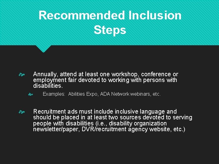 Recommended Inclusion Steps Annually, attend at least one workshop, conference or employment fair devoted