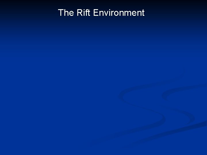 The Rift Environment 