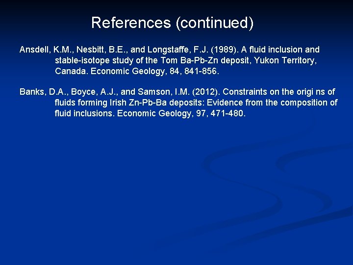 References (continued) Ansdell, K. M. , Nesbitt, B. E. , and Longstaffe, F. J.