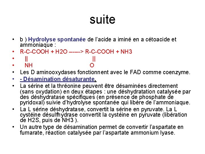 suite • b ) Hydrolyse spontanée de l’acide a iminé en a cétoacide et