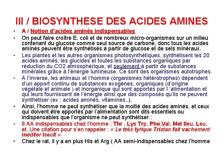 III / BIOSYNTHESE DES ACIDES AMINES • • A / Notion d’acides aminés indispensables