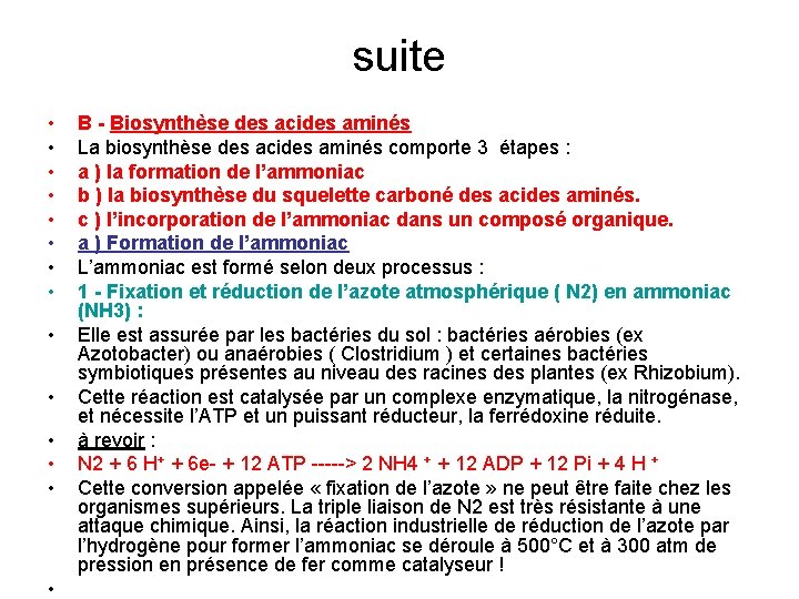 suite • • • • B Biosynthèse des acides aminés La biosynthèse des acides