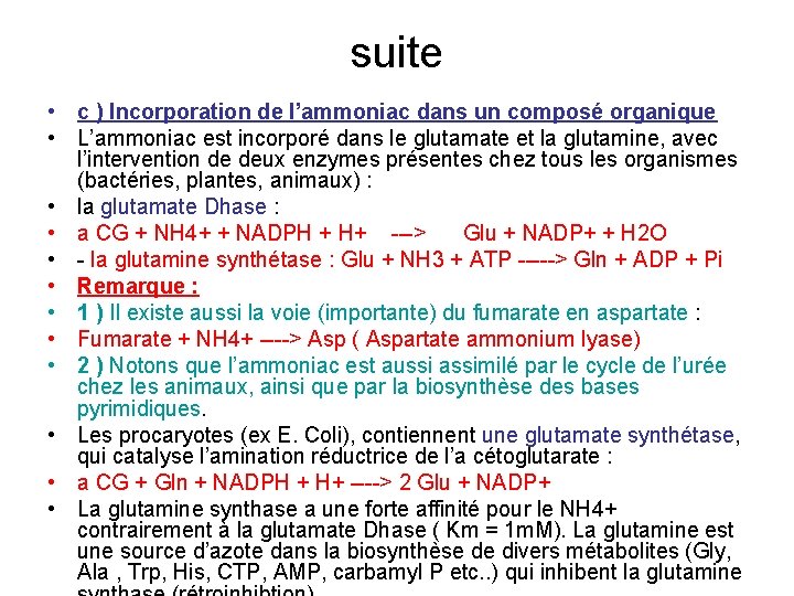 suite • c ) Incorporation de l’ammoniac dans un composé organique • L’ammoniac est