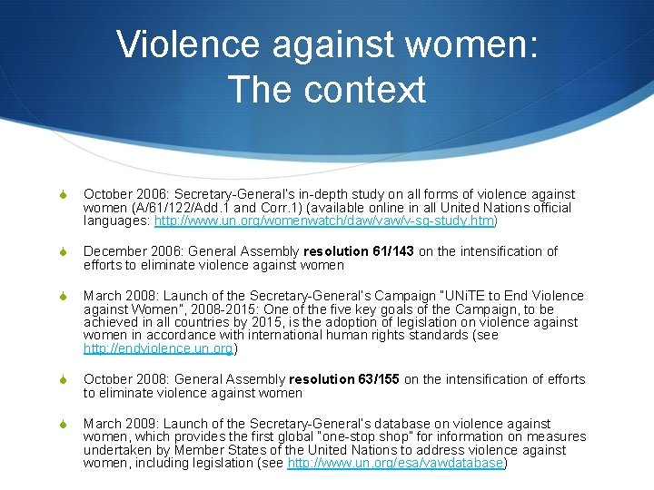 Violence against women: The context S October 2006: Secretary-General’s in-depth study on all forms