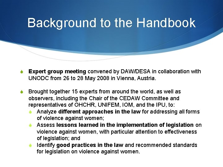 Background to the Handbook S Expert group meeting convened by DAW/DESA in collaboration with