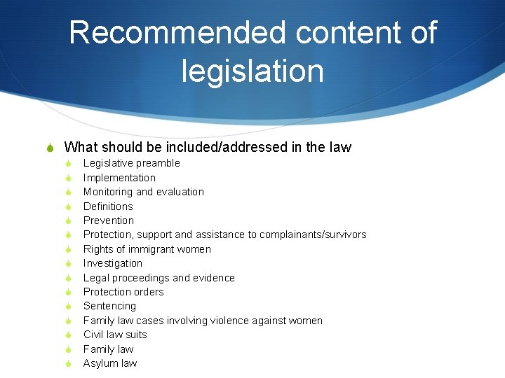 Recommended content of legislation S What should be included/addressed in the law S S