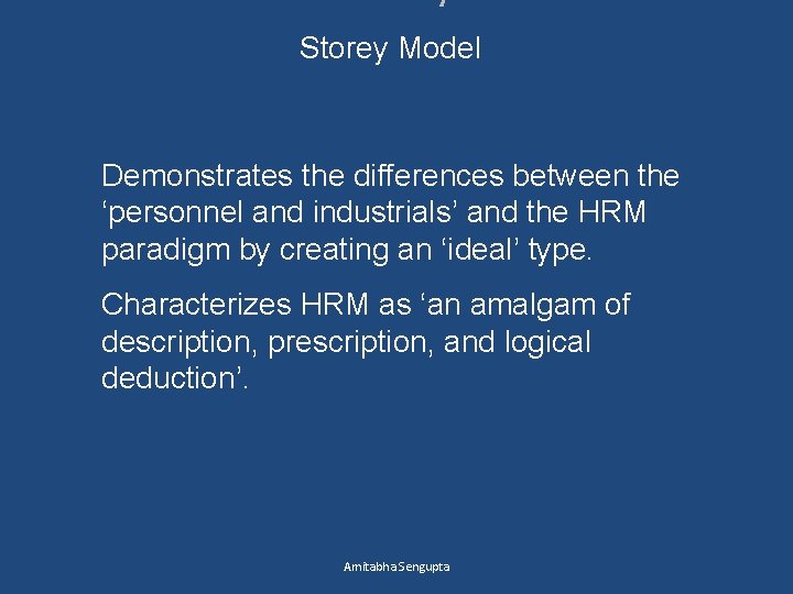 Storey Model Demonstrates the differences between the ‘personnel and industrials’ and the HRM paradigm