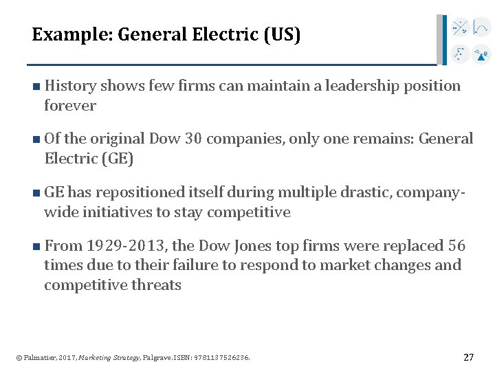 Example: General Electric (US) n History shows few firms can maintain a leadership position