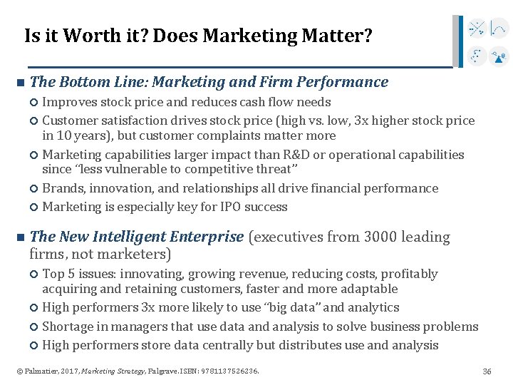 Is it Worth it? Does Marketing Matter? n The Bottom Line: Marketing and Firm