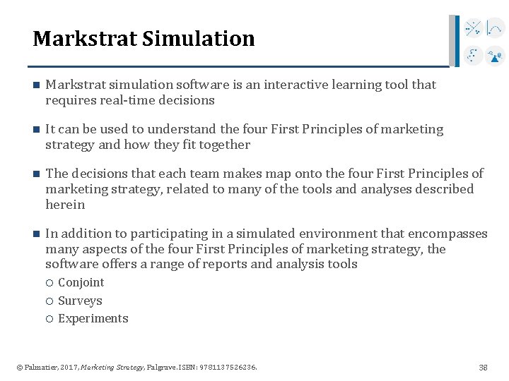 Markstrat Simulation n Markstrat simulation software is an interactive learning tool that requires real-time