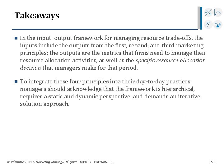 Takeaways n In the input–output framework for managing resource trade-offs, the inputs include the