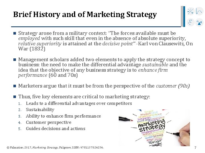 Brief History and of Marketing Strategy n Strategy arose from a military context: “The