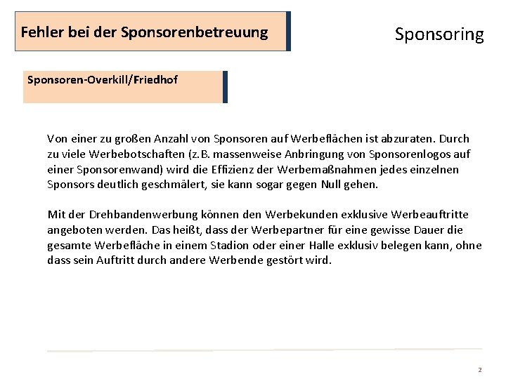 Fehler bei der Sponsorenbetreuung Sponsoring Sponsoren-Overkill/Friedhof Von einer zu großen Anzahl von Sponsoren auf