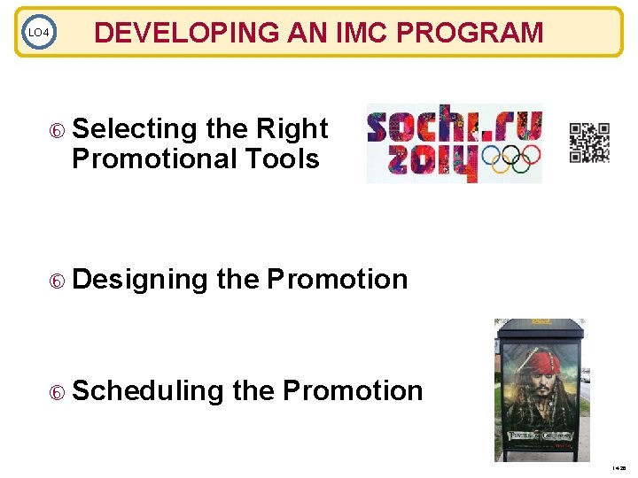 LO 4 DEVELOPING AN IMC PROGRAM Selecting the Right Promotional Tools Designing the Promotion