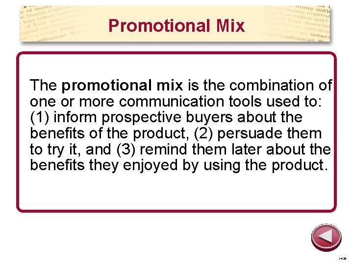 Promotional Mix The promotional mix is the combination of one or more communication tools