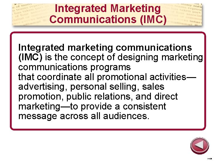 Integrated Marketing Communications (IMC) Integrated marketing communications (IMC) is the concept of designing marketing