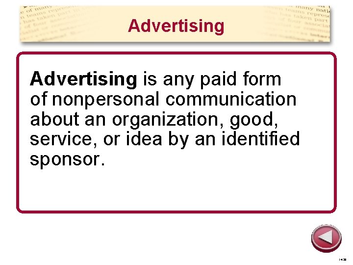 Advertising is any paid form of nonpersonal communication about an organization, good, service, or