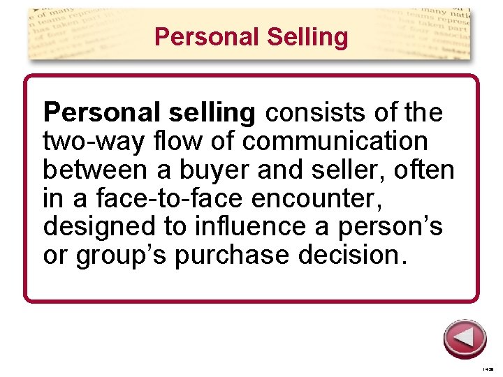 Personal Selling Personal selling consists of the two-way flow of communication between a buyer